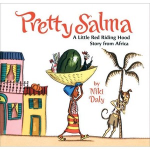 Pretty Salma: A Little Red Riding Hood Story from Africa - by  Niki Daly (Hardcover) - 1 of 1