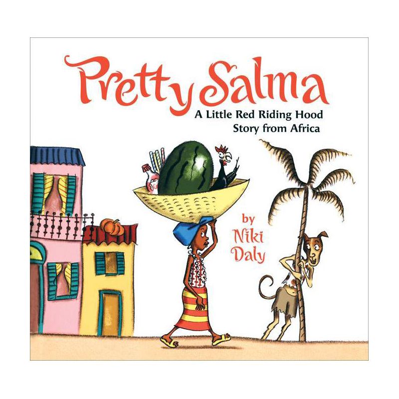 Pretty Salma: A Little Red Riding Hood Story from Africa - by  Niki Daly (Hardcover), 1 of 2