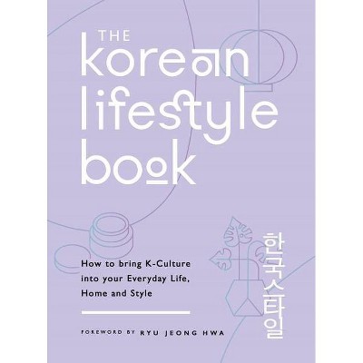 The Korean Lifestyle Book - by  Ryu Jeong Hwa (Paperback)