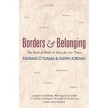 Borders and Belonging - by  Pádraig Ó Tuama & Glenn Jordan (Paperback)