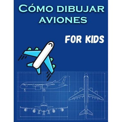 Cómo dibujar aviones para niños - by  Sandra Jacobsen (Paperback)