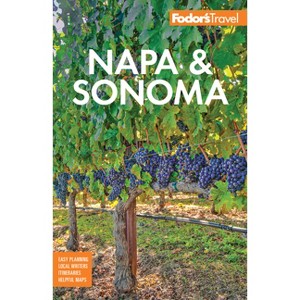 Fodor's Napa & Sonoma - (Full-Color Travel Guide) by  Fodor's Travel Guides (Paperback) - 1 of 1