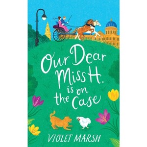 Our Dear Miss H. Is on the Case - by  Violet Marsh (Paperback) - 1 of 1