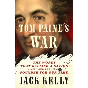 Tom Paine's War - by  Jack Kelly (Hardcover) - 1 of 1