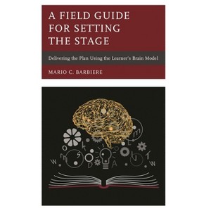 A Field Guide for Setting the Stage - by  Mario C Barbiere (Paperback) - 1 of 1