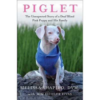 Piglet - by  Melissa Shapiro & MIM Eichler Rivas (Hardcover)