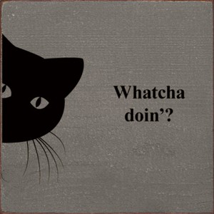 Slickblue Funny Cat Wood Sign – Whatcha Doin'? Quote – 7x7 Rustic Wall or Shelf Décor for Pet Lovers, Color Options - 1 of 3