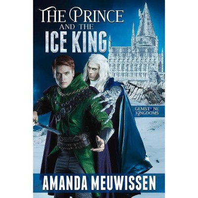 The Prince and the Ice King - by  Amanda Meuwissen (Paperback)