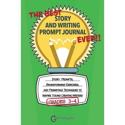 The Best Story and Writing Prompt Journal Ever, Grades 3-4 - (Grammaropolis Writing Journals) by  Grammaropolis (Paperback)