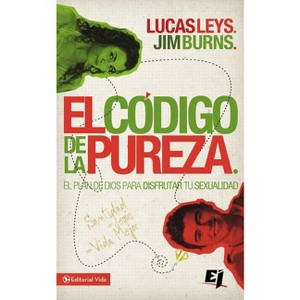 El Código de la Pureza - (Especialidades Juveniles) by  Lucas Leys & Jim Burns Ph D (Paperback) - 1 of 1