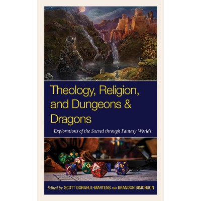 Theology, Religion, and Dungeons & Dragons - (Theology, Religion, and Pop Culture) by  Scott Donahue-Martens & Brandon Simonson (Hardcover)