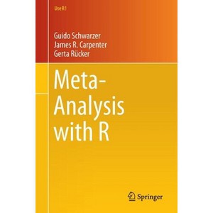 Meta-Analysis with R - (Use R!) by  Guido Schwarzer & James R Carpenter & Gerta Rücker (Paperback) - 1 of 1
