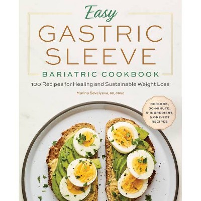 Easy Gastric Sleeve Bariatric Cookbook - by  Marina Savelyeva (Paperback)