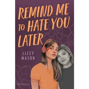 Remind Me to Hate You Later - by  Lizzy Mason (Hardcover) - 1 of 1