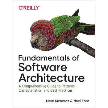 Fundamentals of Software Architecture - by  Mark Richards & Neal Ford (Paperback)