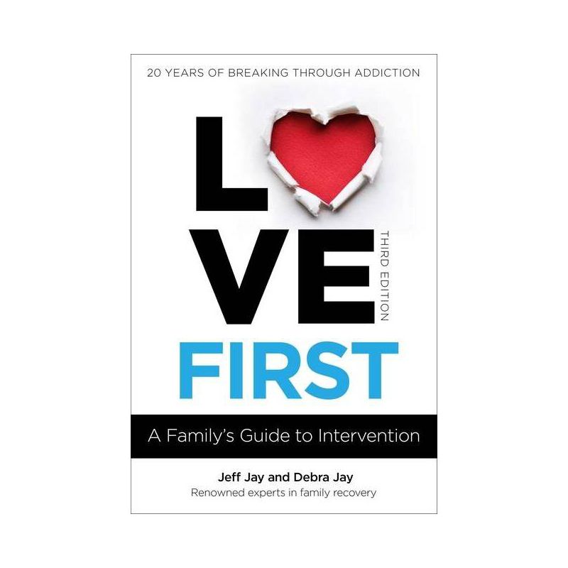 Love First - (Love First Family Recovery) by  Jeff Jay & Debra Jay (Paperback), 1 of 2