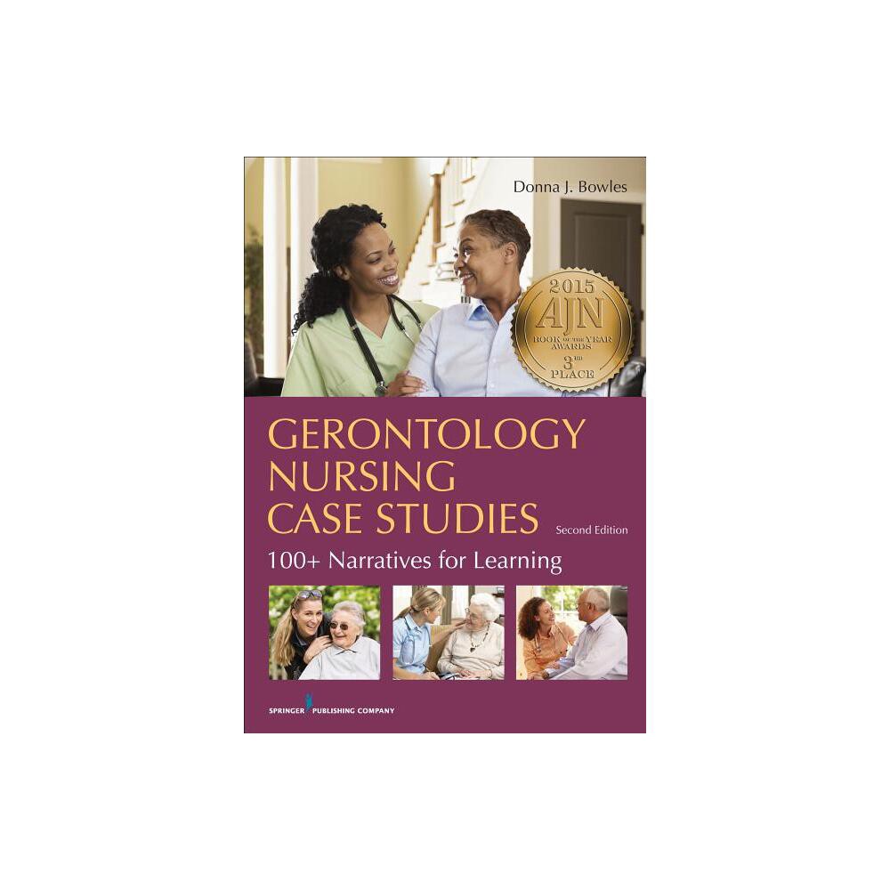 Gerontology Nursing Case Studies - 2nd Edition by Donna J Bowles (Paperback)