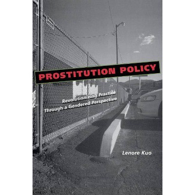 Prostitution Policy - by  Lenore Kuo (Paperback)