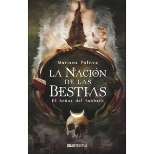 La Nación de Las Bestias - by  Mariana Palova (Paperback) - 1 of 1