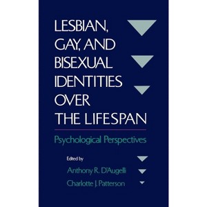 Lesbian, Gay, and Bisexual Identities Over the Lifespan - by Anthony R D'Augelli & Charlotte J Patterson - 1 of 1
