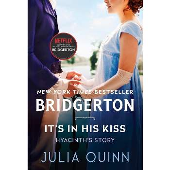 It's in His Kiss - (Bridgertons) by  Julia Quinn (Paperback)