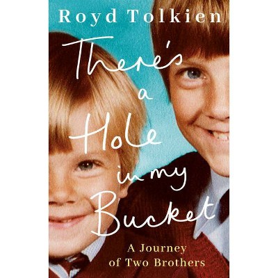 There's a Hole in My Bucket - by  Royd Tolkien (Paperback)