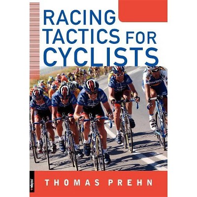 Racing Tactics for Cyclists - by  Thomas Prehn (Paperback)