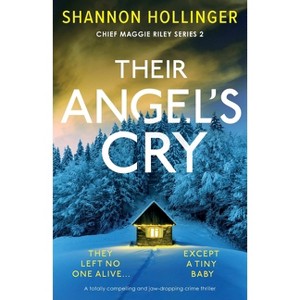 Their Angel's Cry - (Chief Maggie Riley) by  Shannon Hollinger (Paperback) - 1 of 1