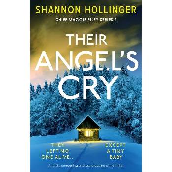 Their Angel's Cry - (Chief Maggie Riley) by  Shannon Hollinger (Paperback)