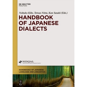 Handbook of Japanese Dialects - (Handbooks of Japanese Language and Linguistics [hjll]) by  Nobuko Kibe & Tetsuo Nitta & Kan Sasaki (Hardcover) - 1 of 1