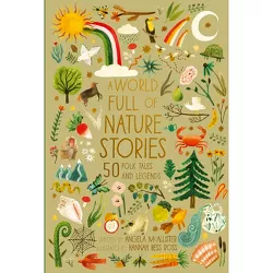 A World Full of Nature Stories - (World Full Of...) by  Angela McAllister (Hardcover)