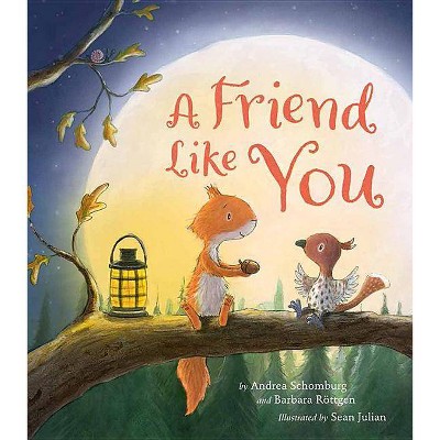 A Friend Like You - by  Andrea Schomburg & Barbara Rottgen (Hardcover)