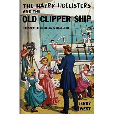 The Happy Hollisters and the Old Clipper Ship - by  Jerry West (Paperback)