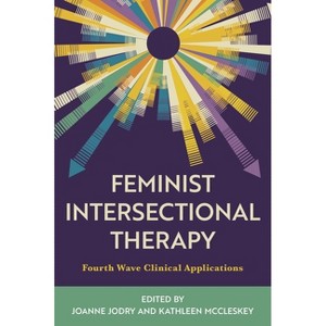 Feminist Intersectional Therapy - by  Joanne Jodry & Kathleen McCleskey (Paperback) - 1 of 1