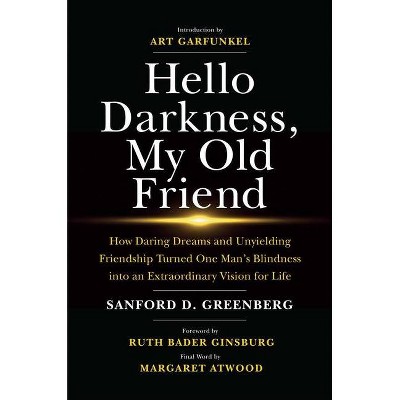 Hello Darkness My Old Friend By Sanford D Greenberg Hardcover Target