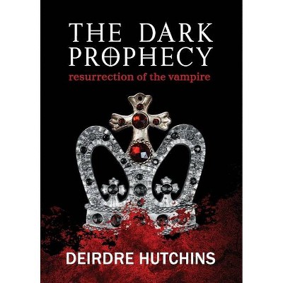 The Dark Prophecy Book 1 - by  Deirdre Hutchins (Paperback)