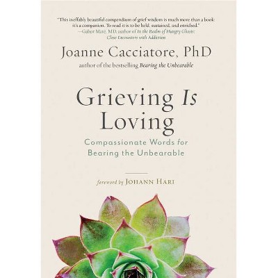 Grieving Is Loving - by  Joanne Cacciatore (Paperback)