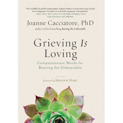 Grieving Is Loving - by  Joanne Cacciatore (Paperback)