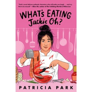What's Eating Jackie Oh? - by  Patricia Park (Paperback) - 1 of 1