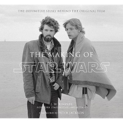 The Making of Star Wars - by  J W Rinzler (Hardcover)