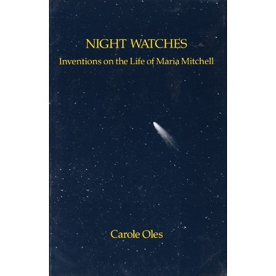 Night Watches - by  Carole Oles (Paperback)