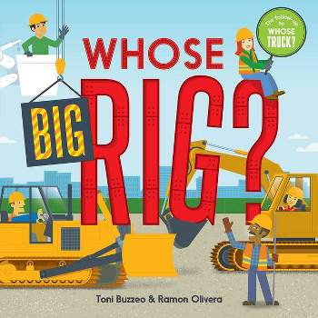 Whose Big Rig? (a Guess-The-Job Book) - (A Guess-The-Job Book) by  Toni Buzzeo (Board Book)