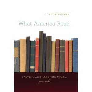 What America Read - by  Gordon Hutner (Paperback) - 1 of 1