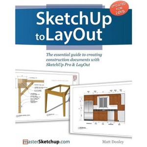 SketchUp to LayOut - by  Matt Donley (Paperback) - 1 of 1