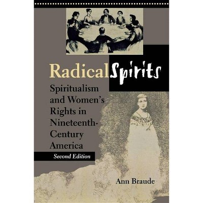 Radical Spirits, Second Edition - 2nd Edition by  Ann Braude (Paperback)