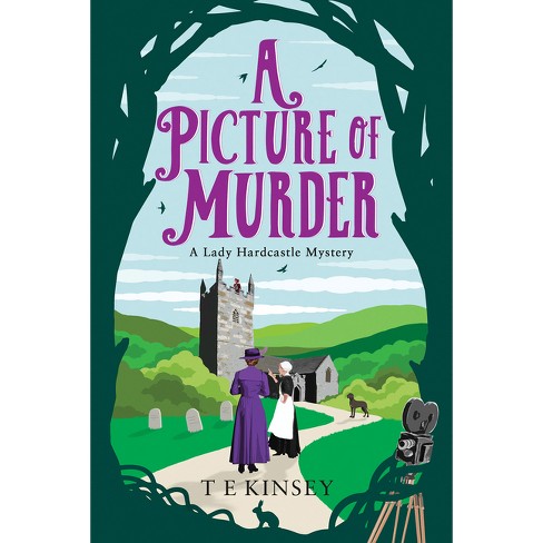 A Picture Of Murder - (lady Hardcastle Mystery) By T E Kinsey 