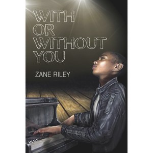 With or Without You - (Go Your Own Way) by  Zane Riley (Paperback) - 1 of 1