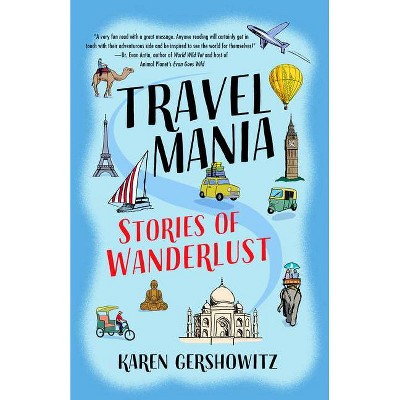 Travel Mania - by  Karen Gershowitz (Paperback)