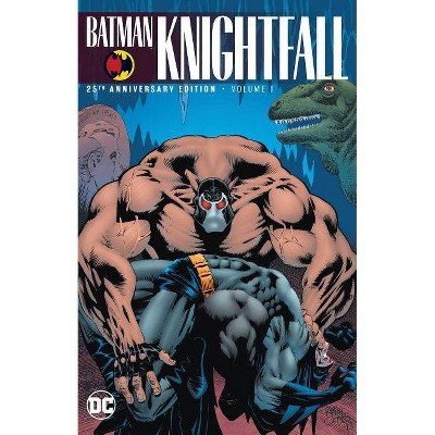 Batman: Knightfall Vol. 1 (25th Anniversary Edition) - by  Chuck Dixon (Paperback)