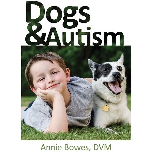 Dogs and Autism - by  Annie Bowes (Paperback) - 1 of 1